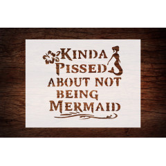 Reusable Pissed About Not Being A Mermaid Stencil 11" x 8.5" - Whimsical Design for Fantasy Crafts