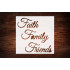 Custom Stencil "Faith. Family. Friends." 5.5" x 5.5" - Inspirational Design for Decor & Crafts