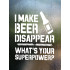 Make Beer Disappear Super Power Stencil, Reusable & Sturdy, 8.5" x 11", Custom Humorous Art Template