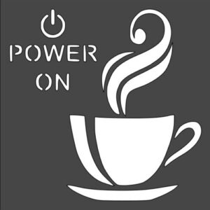 Stencil Cup of hot Coffee Power on, Plastic Reusable