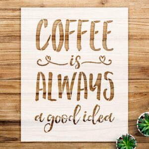 Coffee is Always a Good idea Stencil Pattern for Walls and Crafts, Reusable Mylar Template, Ideal for Home Decor and Creative Projects - Size A4 ()