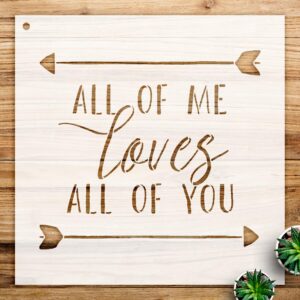 All of me Loves All of You Stencil Pattern for Wood Signs and Home Decor, Reusable Mylar Template, Ideal for Painting and Crafting Projects - Size A1 ()