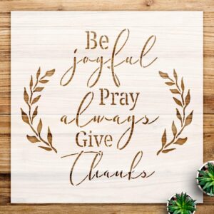 Joyful Pray Always give Thanks Stencil for Wood and Walls, Inspirational DIY Craft Template for Home Decor Projects - Size A4 ()