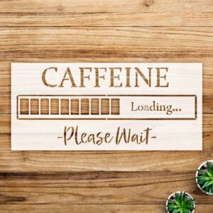 Caffeine Loading Stencil for Coffee bar Decor, Reusable Mylar Template for Kitchen Signs and DIY Projects, Perfect for Walls and Crafts - Size A2 ()