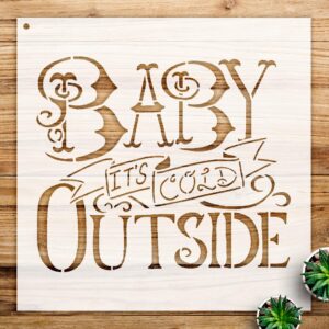Baby It's Cold Outside Stencil Pattern for Walls and Crafts, Reusable Mylar Template, Ideal for Home Decor and Mixed Media Projects - Size A2 ()