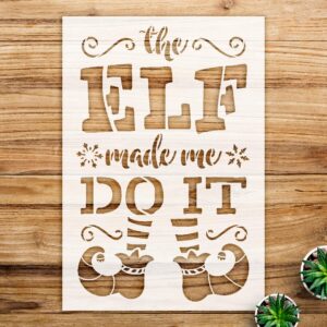 Elf Made me do it Stencil Pattern for Walls and Crafts, Reusable Mylar Template, Ideal for Holiday Decor and Creative Projects, Includes Dome Brush Set for Easy Application - Size A3 ()