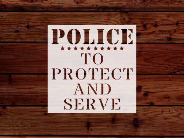 Generic Police Protect & Serve Stencil, Reusable, Precision Cut Mylar, 5.5x5.5 Inches, Ideal for Crafting and Decor, White