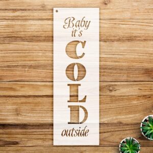 Baby It's Cold Outside Stencil Pattern for Wood Signs and Crafts, Reusable Mylar Template, Ideal for Home Decor and Seasonal Projects - Size A4 ()