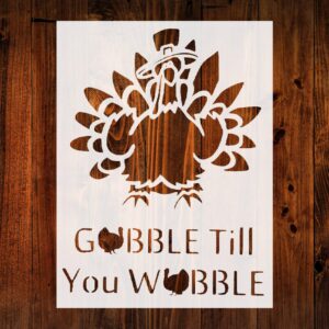 Thanksgiving Turkey Gobble Till You Wobble Stencil, Reusable & Sturdy, , Holiday Art & Craft Template