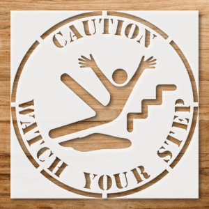 Caution Watch Your Step Stencil, Decorative Wall Art, Unique Home Decor, Safety Sign Gift